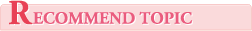 RECOMMEND TOPICS